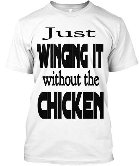 just winging it shirt