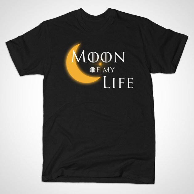 moon of my life t-shirt