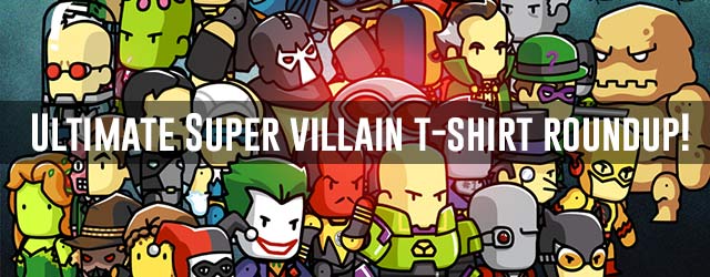 super-villain-t-shirt-roundup-banner