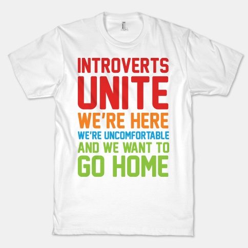 introverts-unite-were-here-were-uncomfortable-and-we-want-to-go-home