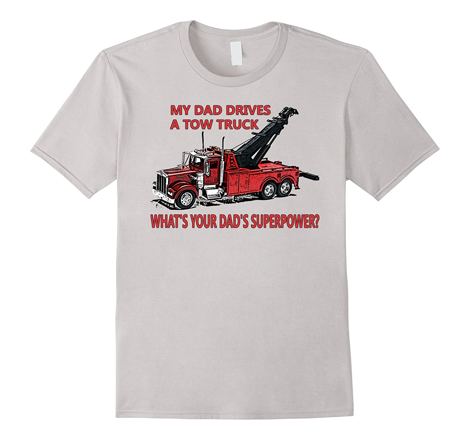 Download My Dad Drives A Tow Truck T-Shirt - TeeHunter.com