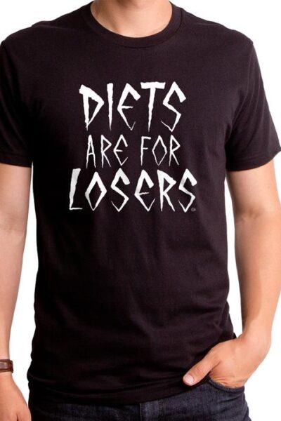 DIETS ARE FOR LOSERS MEN’S T-SHIRT