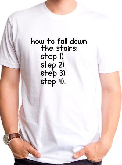 FALL DOWN THE STAIRS MEN’S T-SHIRT