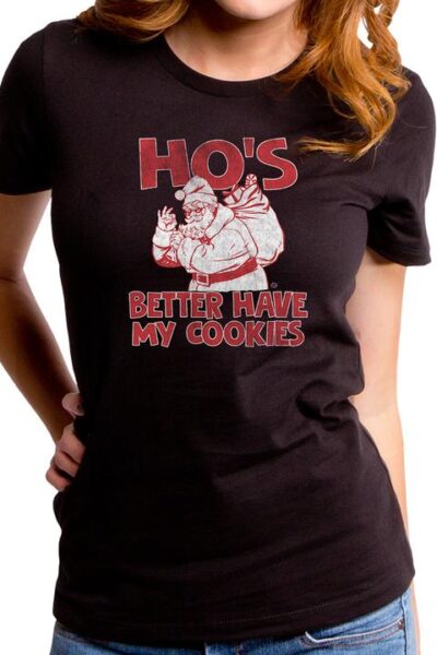 HO’S BETTER HAVE MY COOKIES WOMEN’S T-SHIRT