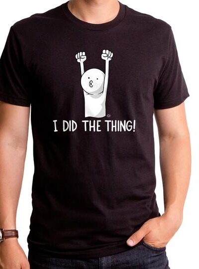 I DID THE THING MEN’S T-SHIRT