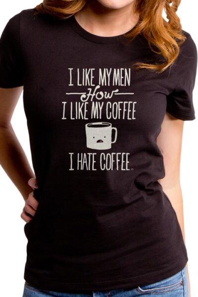 I HATE COFFEE WOMEN’S T-SHIRT