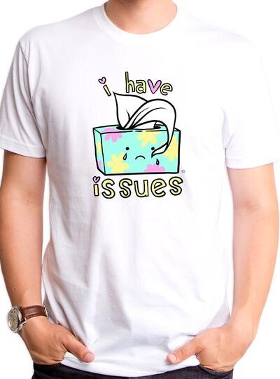 I HAVE ISSUES MEN’S T-SHIRT