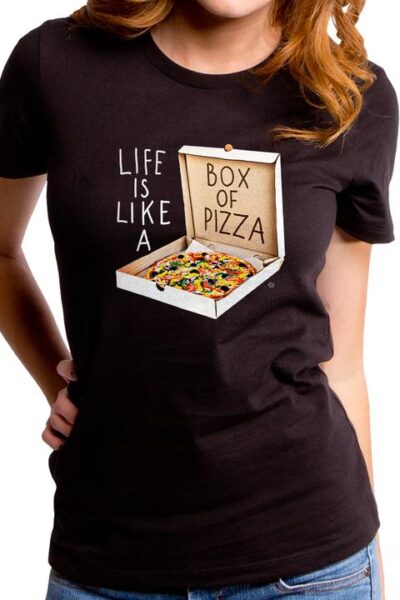 LIFE IS LIKE A BOX OF PIZZA WOMEN’S T-SHIRT