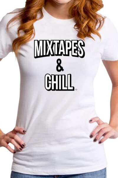MIXTAPES AND CHILL WOMEN’S T-SHIRT