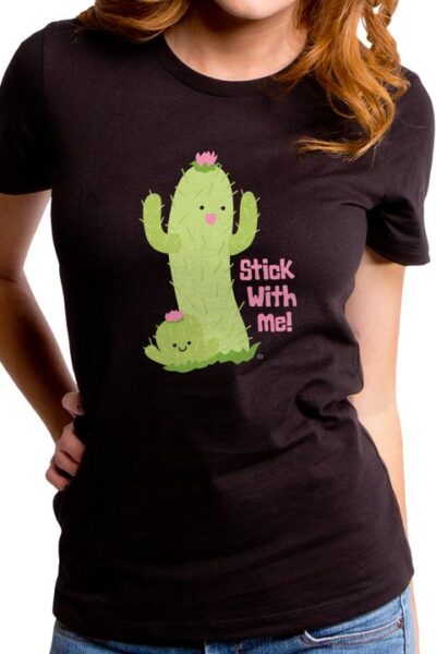 STICK WITH ME WOMEN’S T-SHIRT