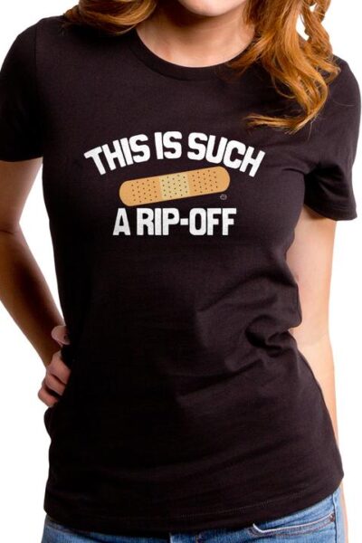 SUCH A RIP OFF WOMEN’S T-SHIRT