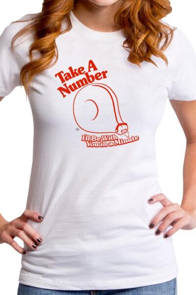 TAKE A NUMBER WOMEN’S T-SHIRT