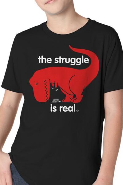 THE STRUGGLE IS REAL YOUTH T-SHIRT