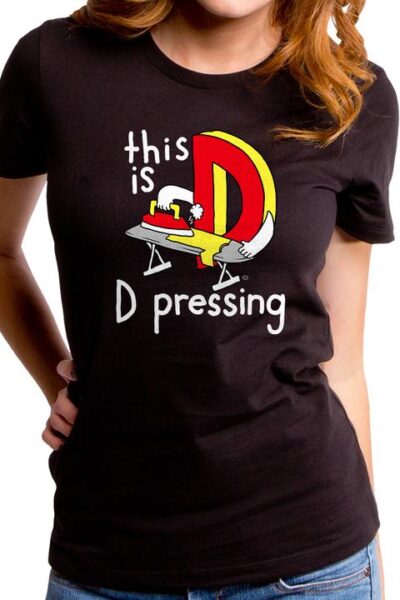 THIS IS D-PRESSING WOMEN’S T-SHIRT