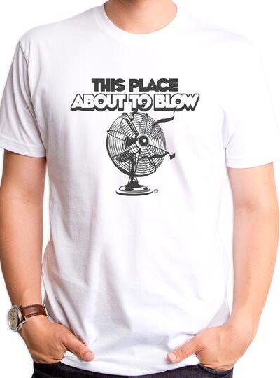 THIS PLACE ABOUT TO BLOW MEN’S T-SHIRT