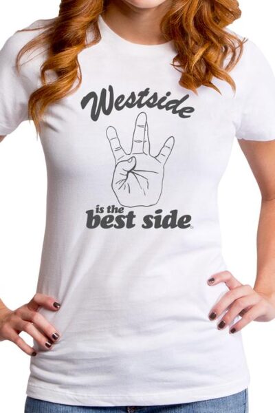 WESTSIDE IS THE BEST SIDE WOMEN’S T-SHIRT