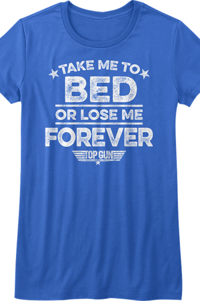 Womens Take Me To Bed Or Lose Me Forever Top Gun