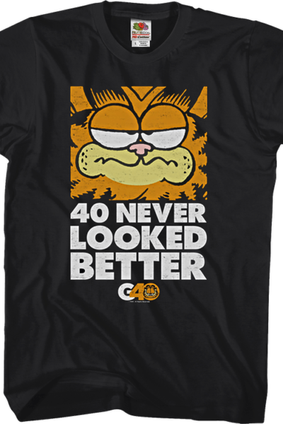 40 Never Looked Better Garfield T-Shirt