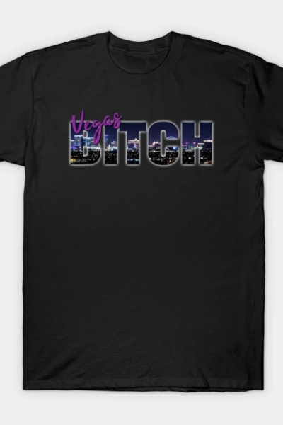 VEGAS BITCH #2 T-Shirt