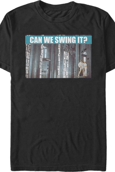 Can We Swing It Star Wars T-Shirt