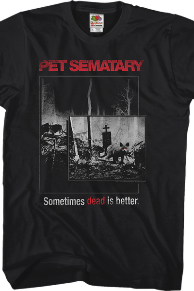 Dead Is Better Pet Sematary T-Shirt