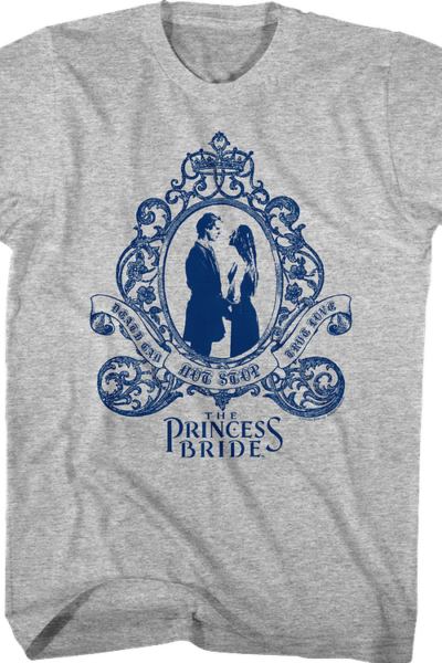 Death Can Not Stop True Love Princess Bride T-Shirt