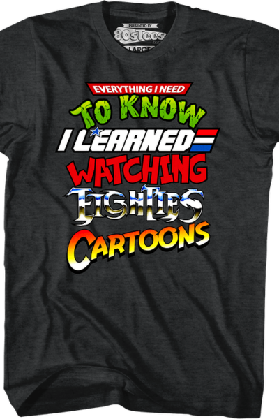 Everything I Need To Know Eighties Cartoons Shirt