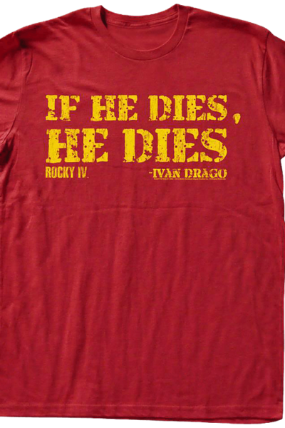 Ivan Drago If He Dies He Dies Rocky T-Shirt
