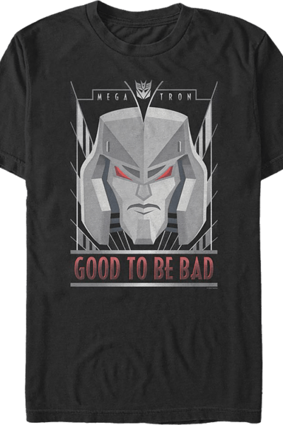 Megatron Good To Be Bad Transformers T-Shirt