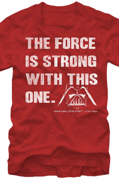 The Force Is Strong With This One Star Wars T-Shirt