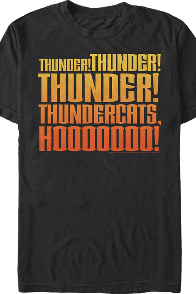 Thunder Thunder Thunder ThunderCats Ho T-Shirt