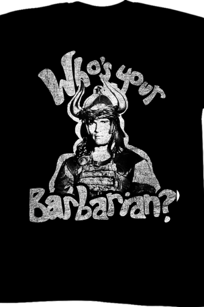 Who’s Your Barbarian Conan The Barbarian T-Shirt