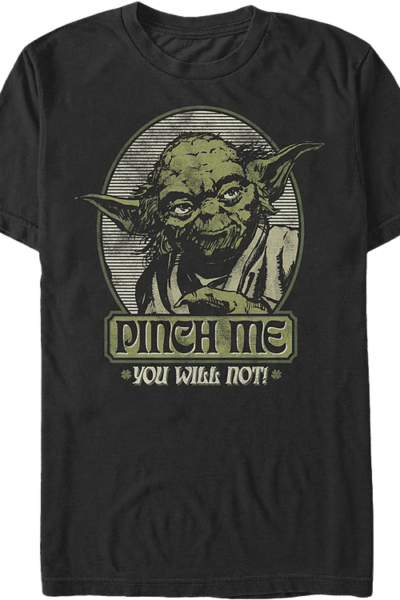 Yoda Pinch Me You Will Not Star Wars Shirt