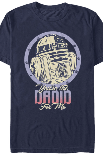 You’re The Droid For Me Star Wars T-Shirt