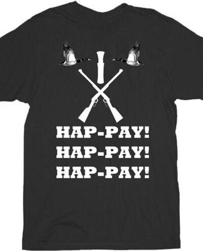Hap-pay Hap-pay Hap-pay Rifles and Duck T-shirt