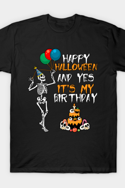 Happy Halloween And Yes It’s My Birthday