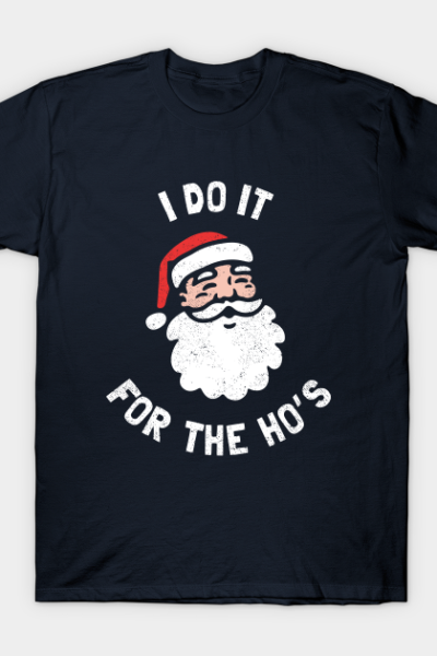 I Do It For The Ho’s Funny Christmas