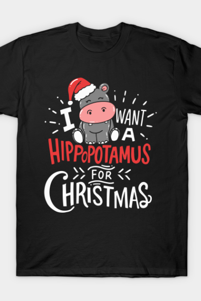 I Want Hippopotamus For Christmas Hippo Xmas Gift