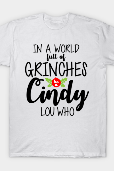 In a world full of Grinches be a Cindy Lou who
