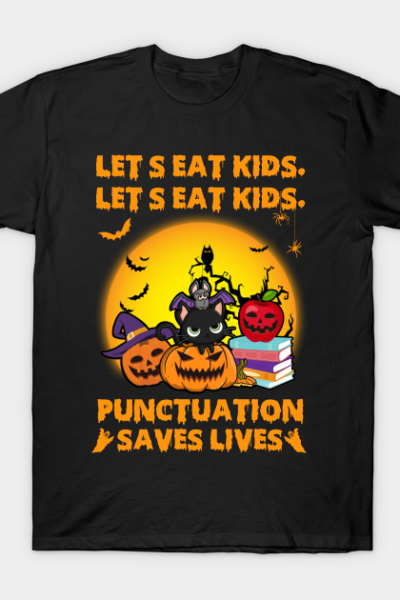 Let’s Eat Kids Punctuation Saves Lives Halloween