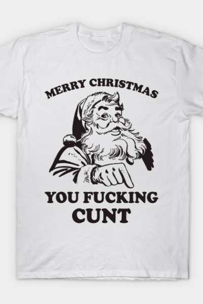 Merry Christmas You Fucking Cunt Funny Santa