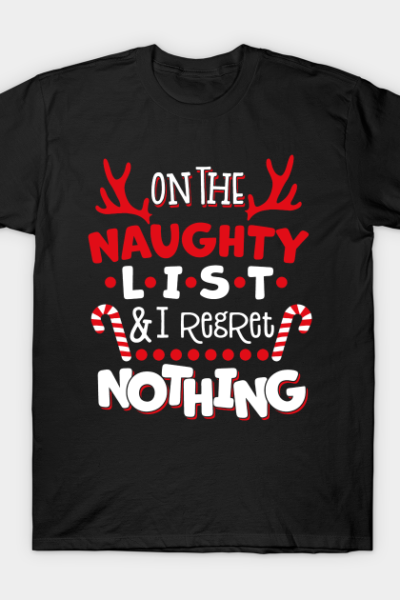 On The Naughty List And I Regret Nothing Christmas