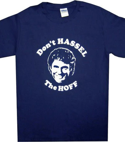 Don’t Hassel The Hoff T-shirt