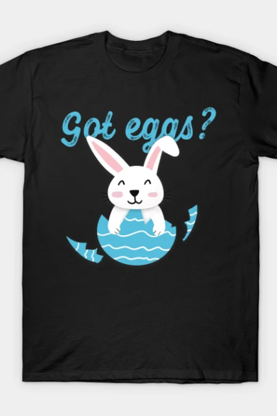 Got Eggs – Happy easter T-Shirt