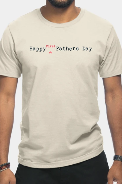 Happy First Fathers Day T-Shirt