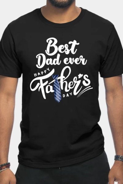 Happy Fathers Day T Shirt Funny Gifts for Best Father Ever T-Shirt