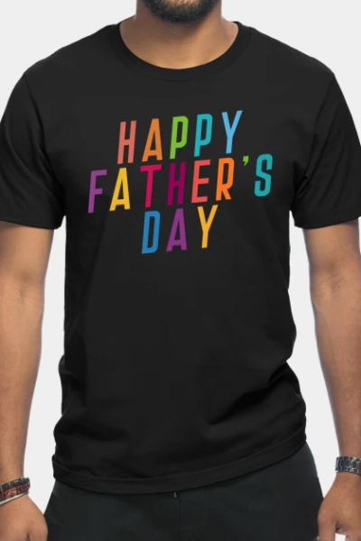 Colorful Happy Father’s Day Typography T-Shirt