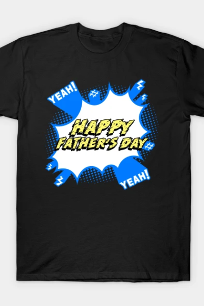 Happy Father’s Day Gift T-Shirt