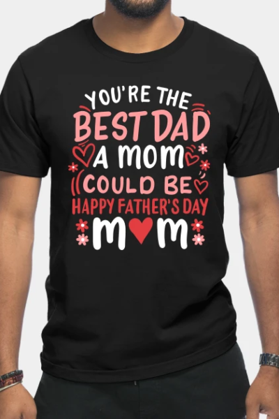 Happy Father’s Day Mom Single Mother T-Shirt
