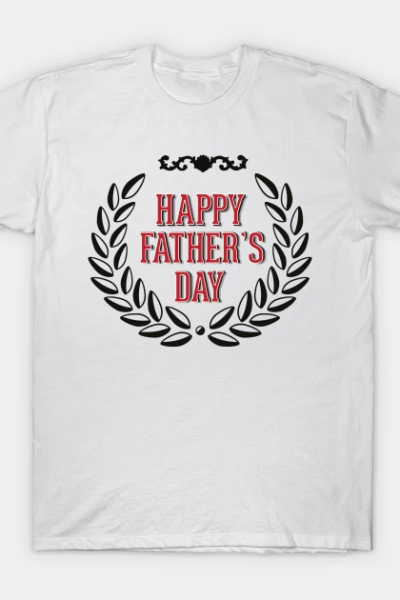 Happy father’s day T-Shirt